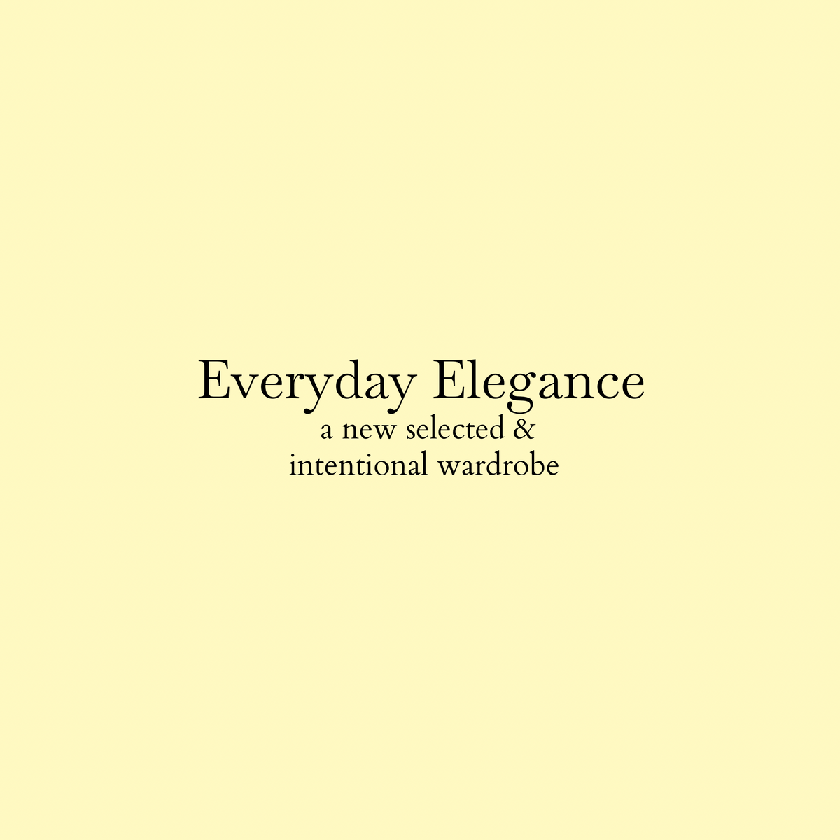 Everyday Elegance
